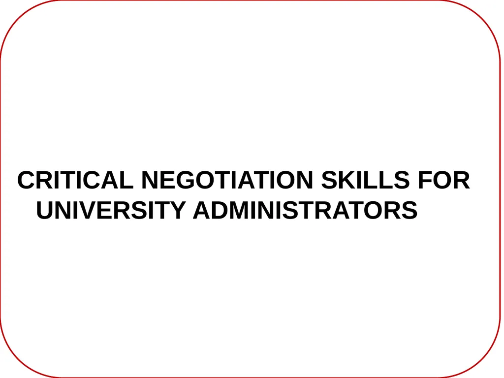 CRITICAL NEGOTIATION SKILLS FOR UNIVERSITY - slide 4 of 23