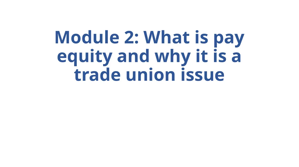 IndustriALL Pay Equity Training Modules Dr. Jane - slide 14 of 95