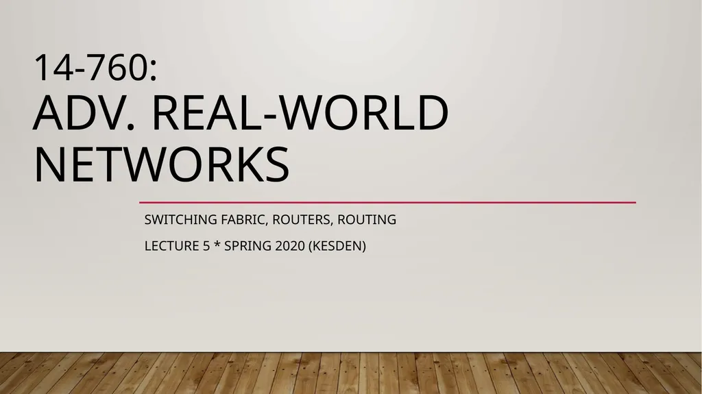 14-760: Adv. Real-World Networks Switching fabric,