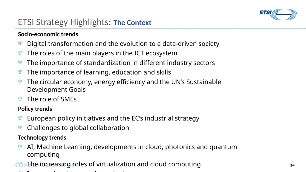 ETSI Strategy at a Glance Short presentation to - slide 14 of 22