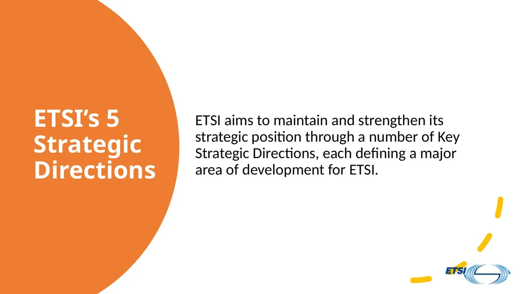 ETSI Strategy at a Glance Short presentation to - slide 6 of 22