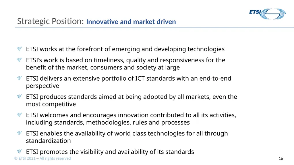 ETSI Strategy at a Glance Short presentation to - slide 16 of 22