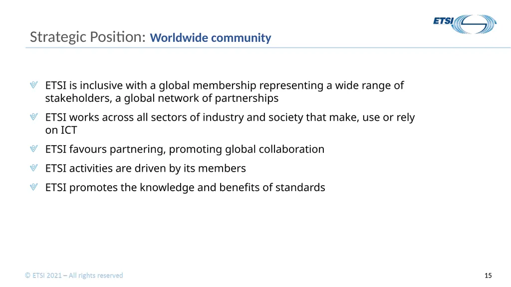 ETSI Strategy at a Glance Short presentation to - slide 15 of 22