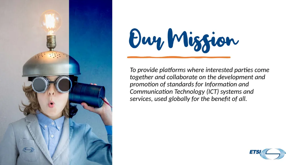 ETSI Strategy at a Glance Short presentation to - slide 4 of 22