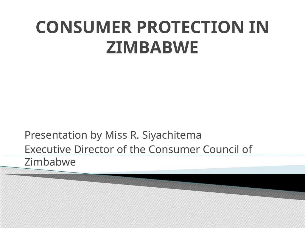 CONSUMER PROTECTION IN ZIMBABWE Presentation by