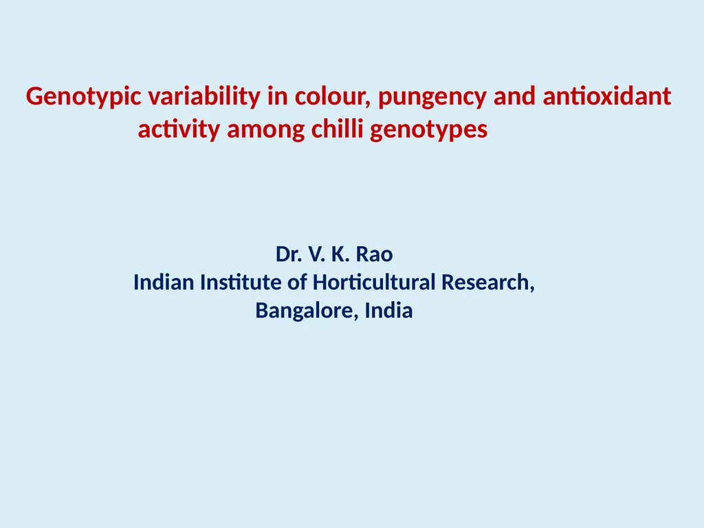 Genotypic variability in colour, pungency and - slide 1 of 31