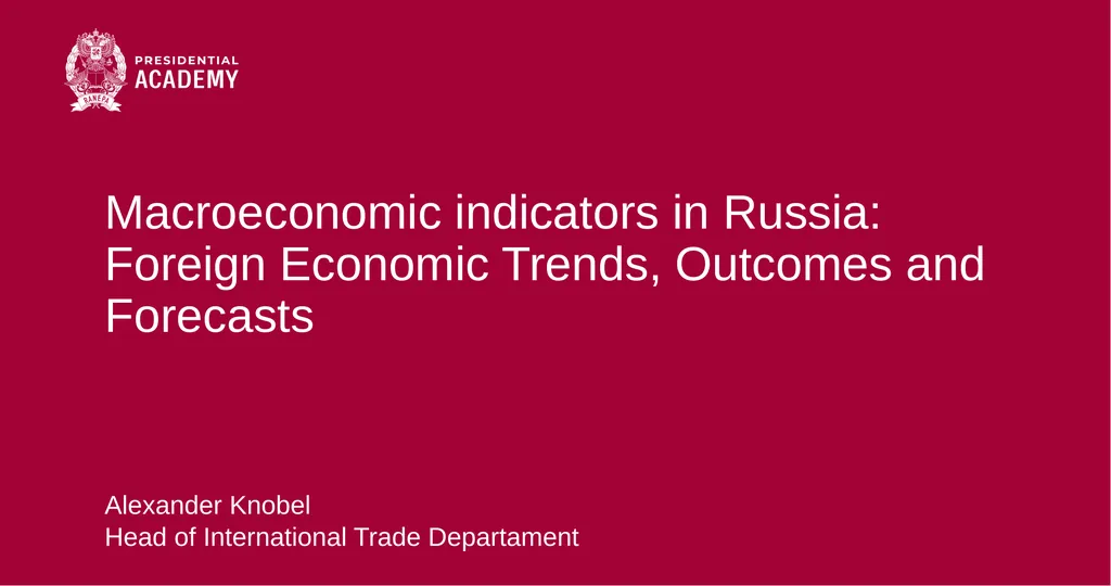 Macroeconomic indicators in Russia: Foreign - slide 1 of 14