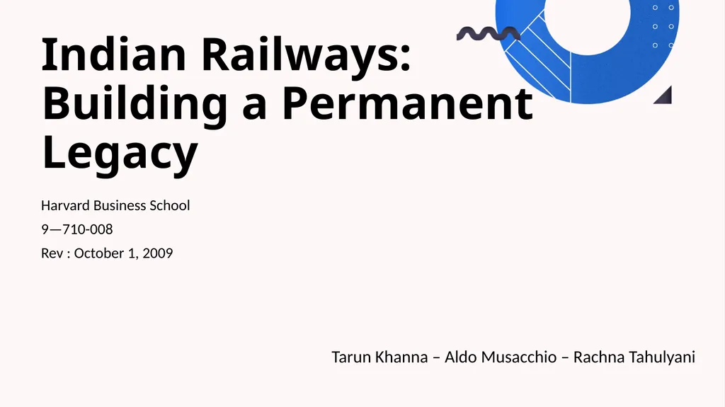Indian Railways: Building a Permanent Legacy Tarun - slide 1 of 15