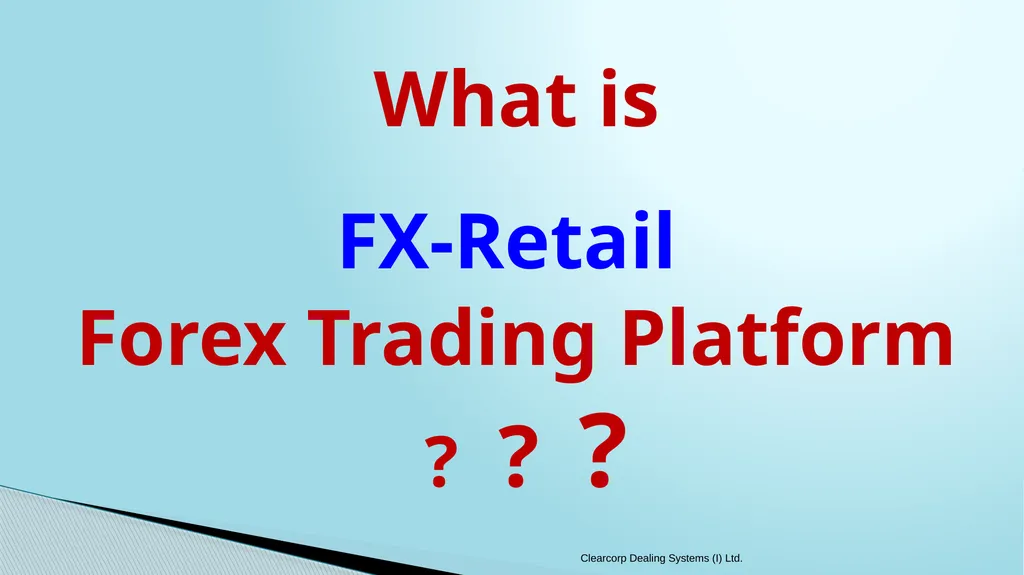 FX-Retail FX- Retail Forex Trading Platform . An - slide 4 of 20