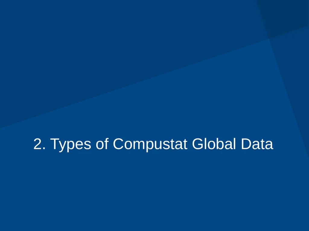 Compustat Global in WRDS: The Basics I. What is - slide 7 of 27