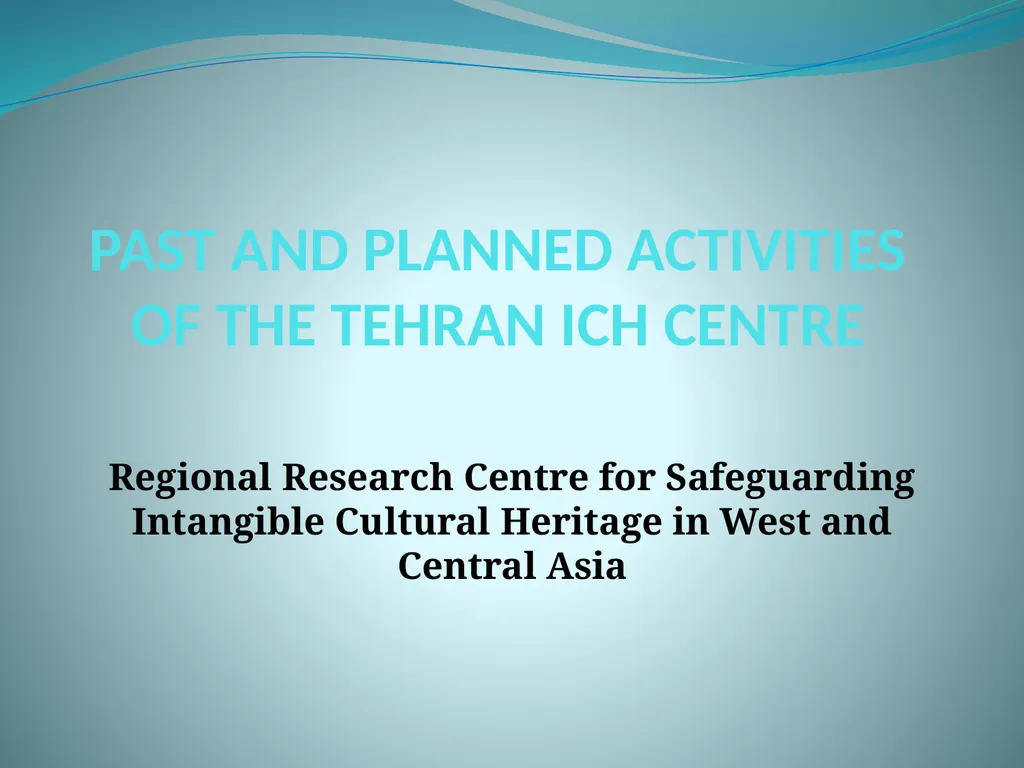 PAST AND PLANNED ACTIVITIES OF THE TEHRAN ICH - slide 1 of 16