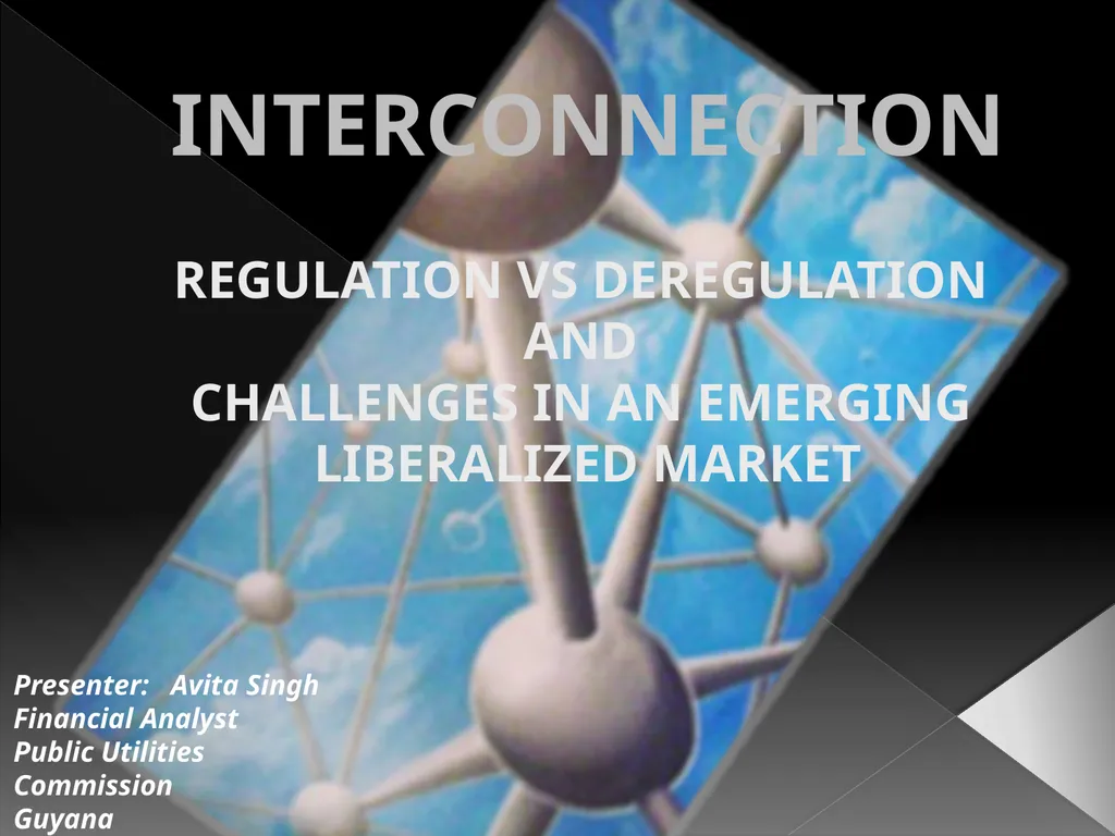INTERCONNECTION REGULATION VS DEREGULATION AND - slide 1 of 22