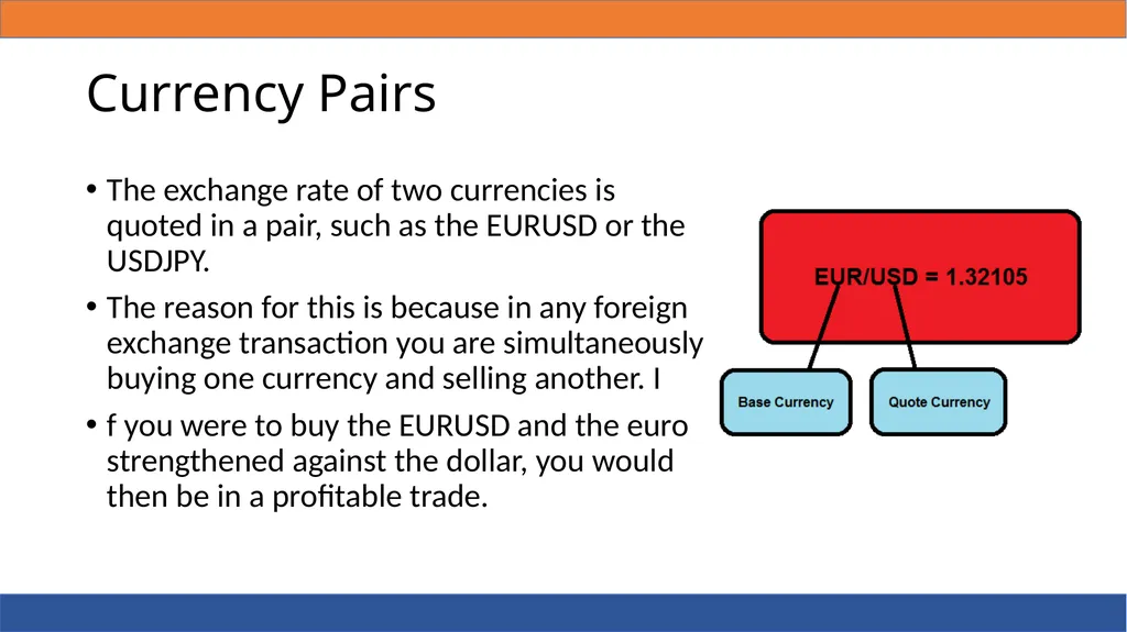 FOREX 101 What is Forex? Foreign Exchange Forex - slide 11 of 19
