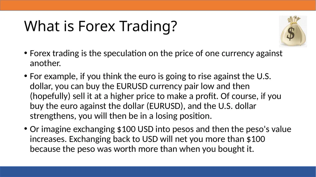 FOREX 101 What is Forex? Foreign Exchange Forex - slide 7 of 19