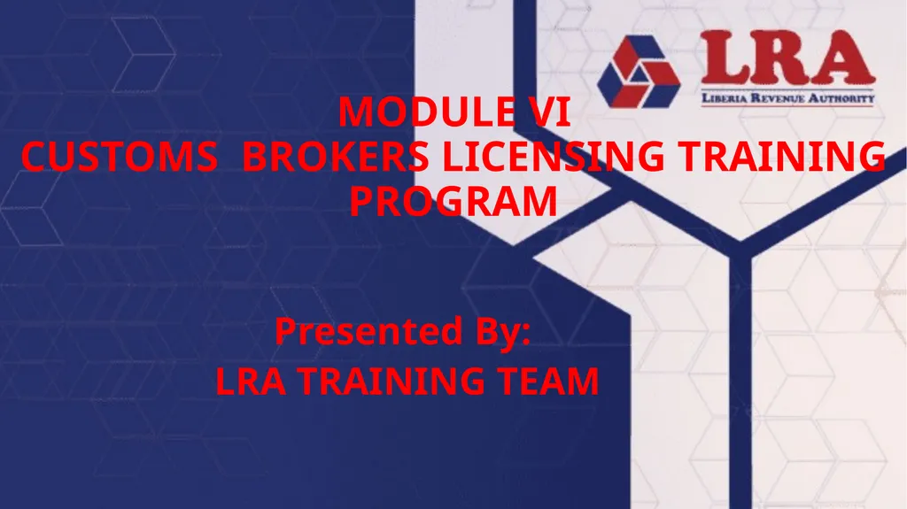 MODULE VI CUSTOMS BROKERS LICENSING TRAINING - slide 1 of 39