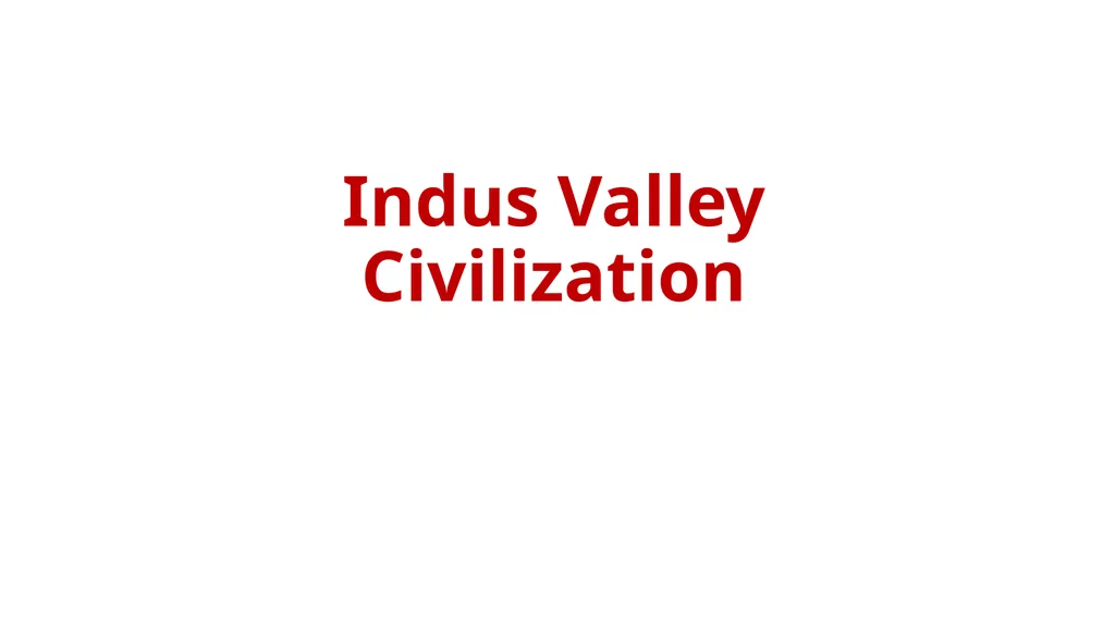 Indus Valley Civilization Geography The Indus - slide 1 of 6