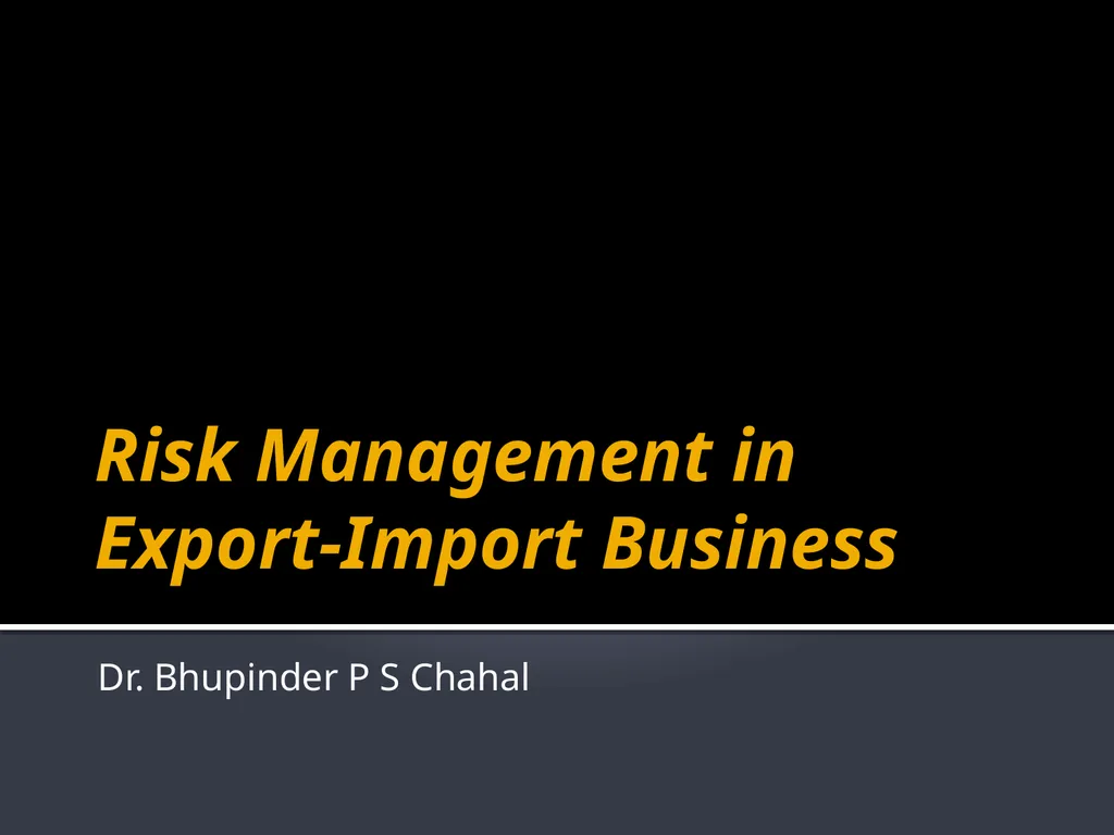 Risk Management in Export-Import Business Dr.