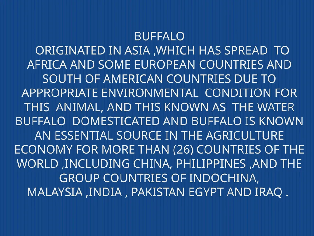Buffalo Originated in Asia ,which has spread to