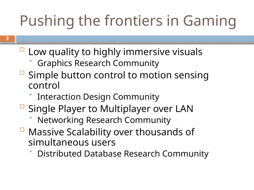 Scalability for Virtual Worlds By Nitin Gupta, - slide 3 of 49