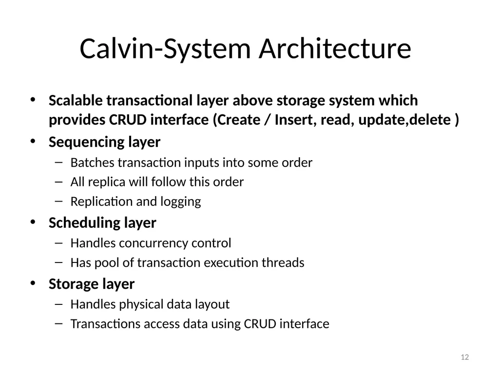 Calvin : Fast Distributed Transactions for - slide 12 of 46