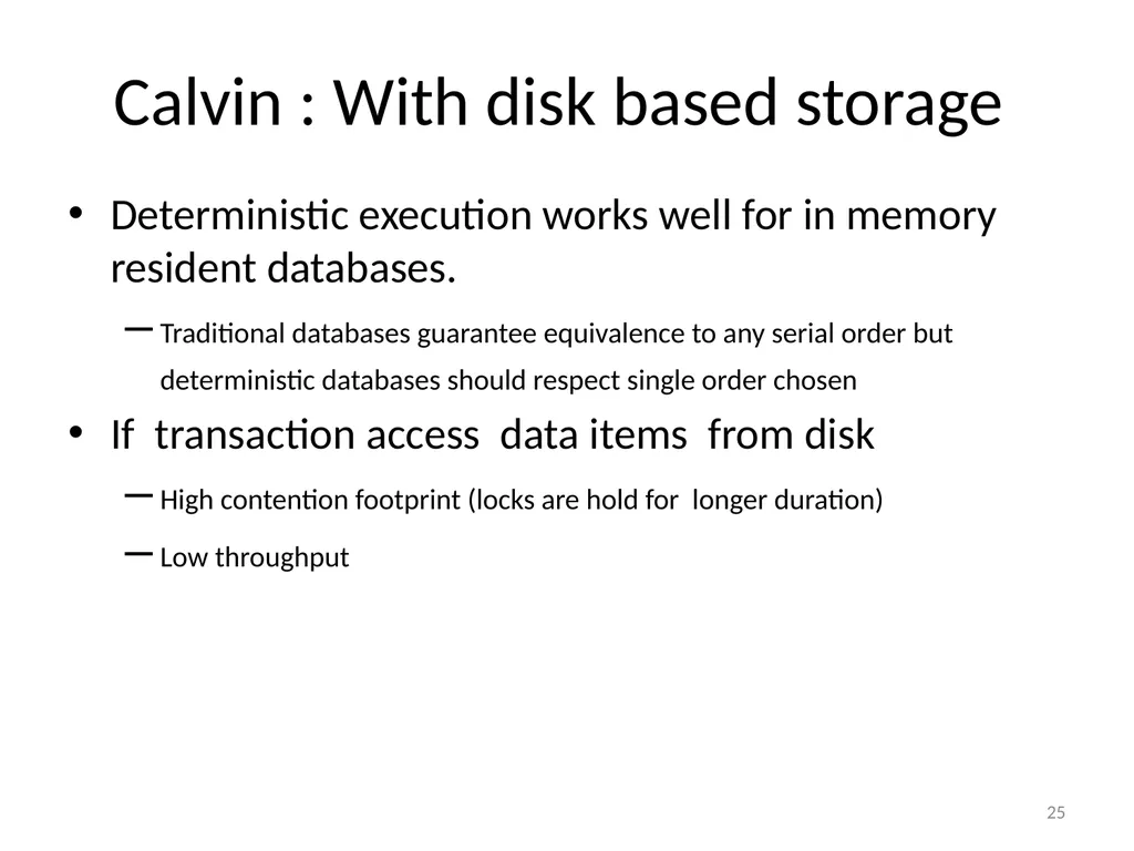Calvin : Fast Distributed Transactions for - slide 25 of 46