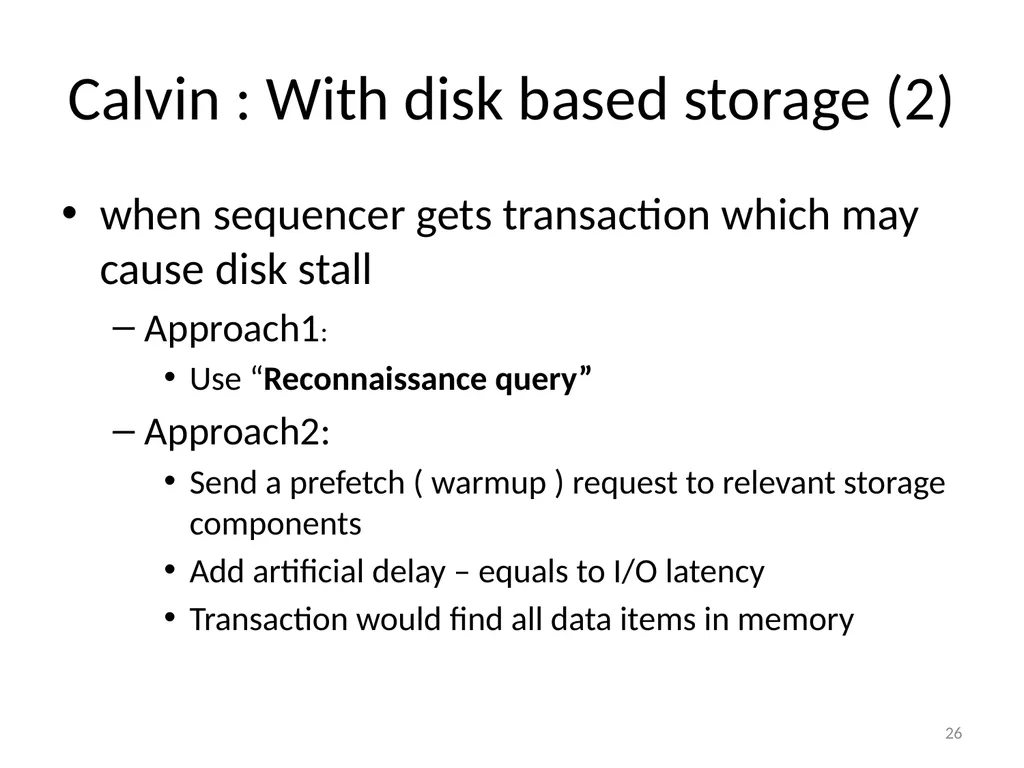 Calvin : Fast Distributed Transactions for - slide 26 of 46
