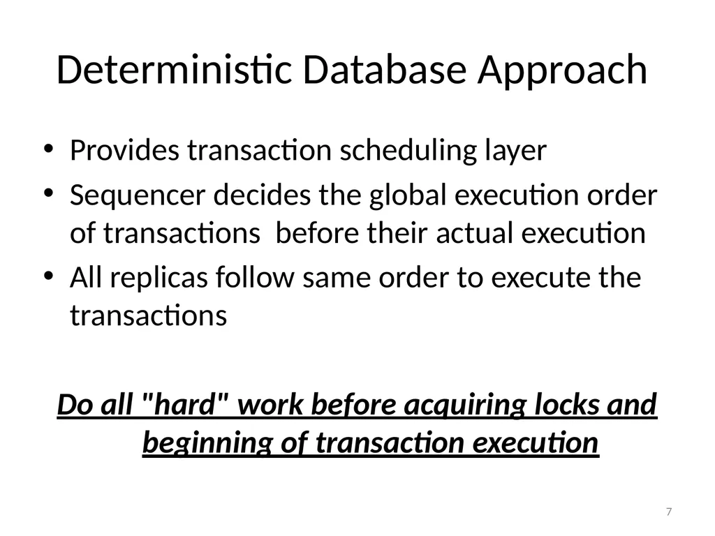 Calvin : Fast Distributed Transactions for - slide 7 of 46