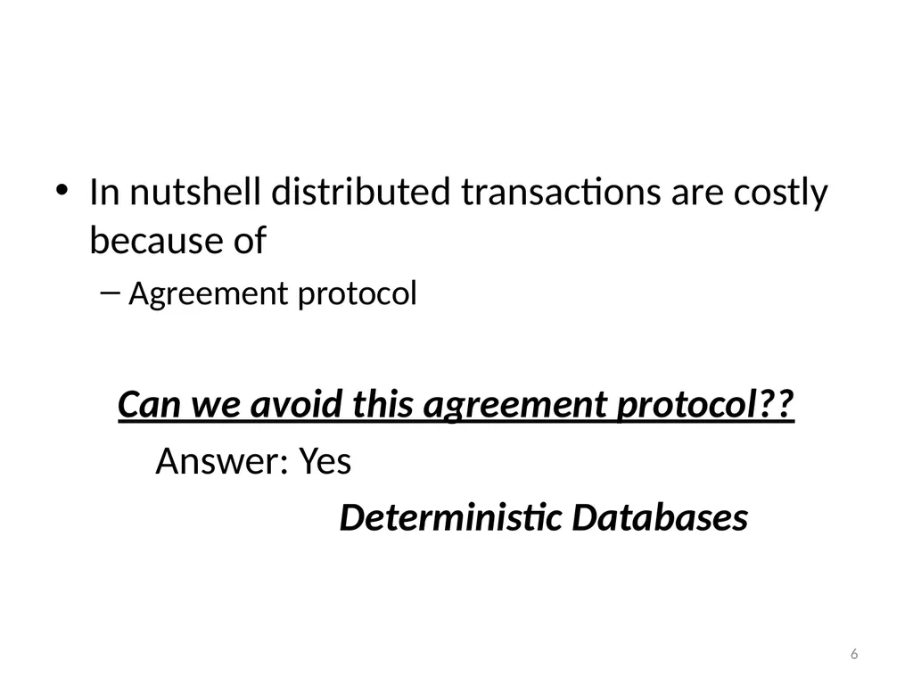 Calvin : Fast Distributed Transactions for - slide 6 of 46