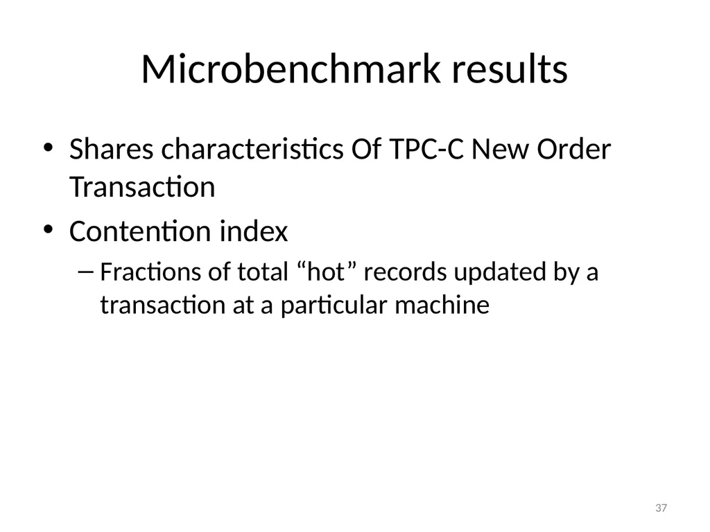 Calvin : Fast Distributed Transactions for - slide 37 of 46