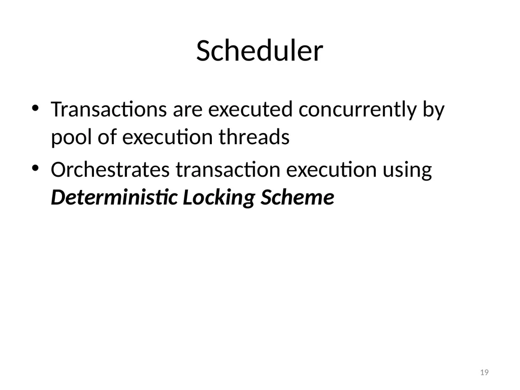 Calvin : Fast Distributed Transactions for - slide 19 of 46