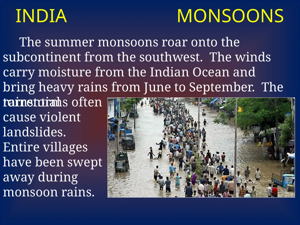 INDIA MONSOONS INDIA MONSOONS India’s climate is - slide 4 of 6