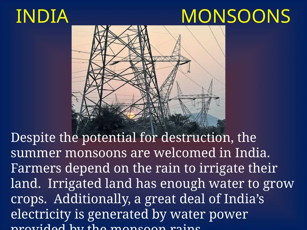 INDIA MONSOONS INDIA MONSOONS India’s climate is - slide 5 of 6