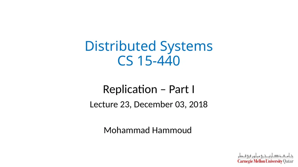 Distributed Systems CS 15-440 Replication – Part I