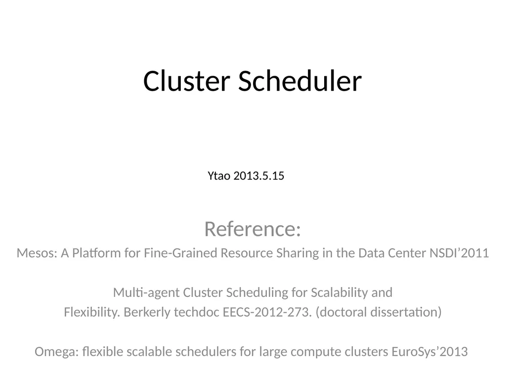 Cluster Scheduler Reference: Mesos: A Platform for - slide 1 of 28