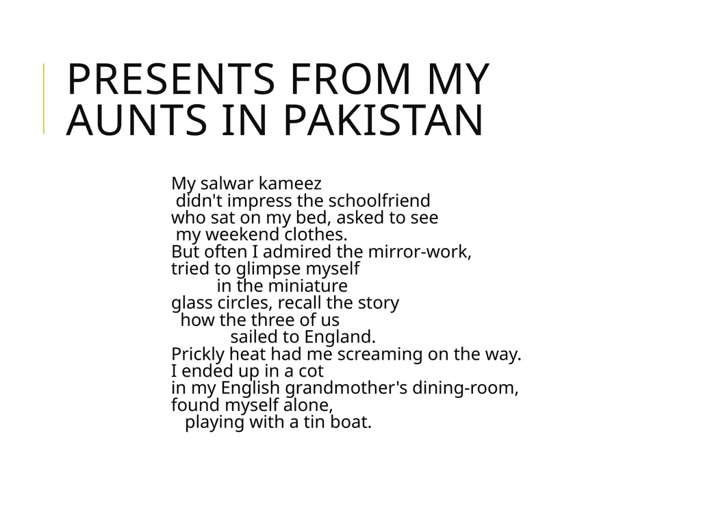 Presents from my aunts in pakistan By Moniza Alvi - slide 10 of 35