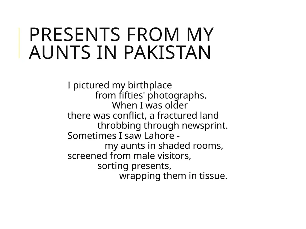 Presents from my aunts in pakistan By Moniza Alvi - slide 11 of 35