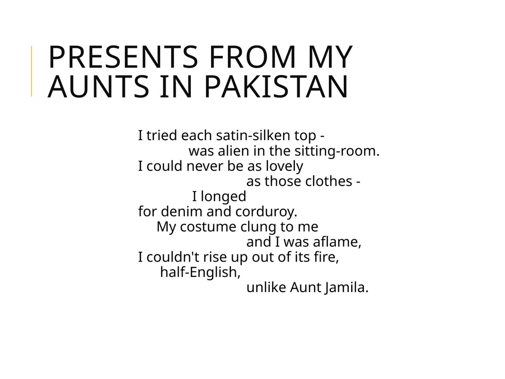 Presents from my aunts in pakistan By Moniza Alvi - slide 7 of 35