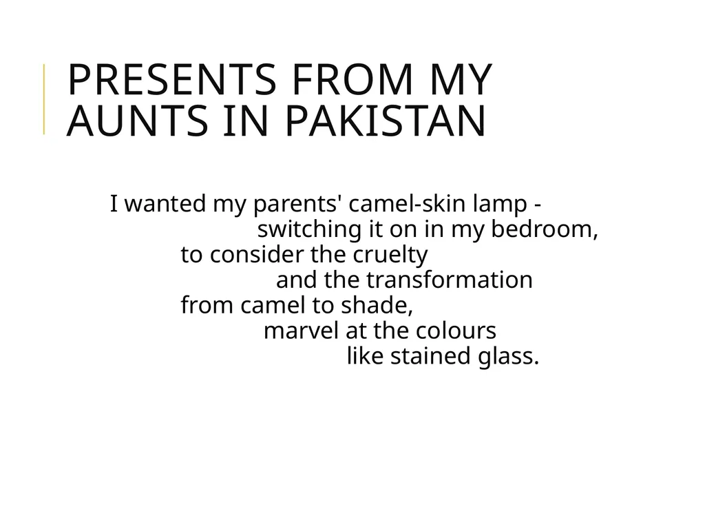 Presents from my aunts in pakistan By Moniza Alvi - slide 8 of 35