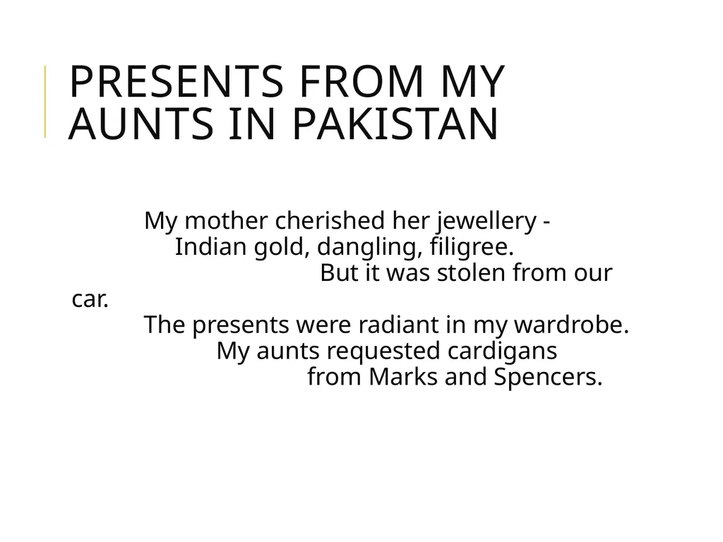 Presents from my aunts in pakistan By Moniza Alvi - slide 9 of 35