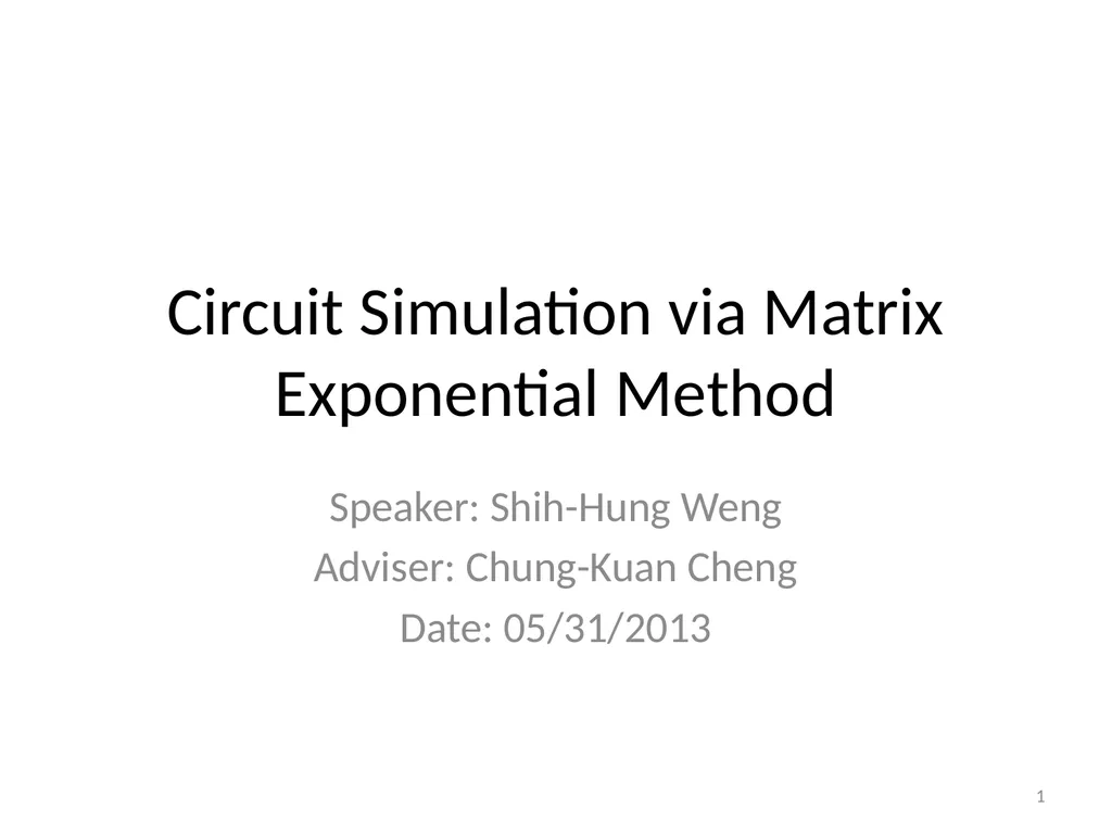 Circuit Simulation via Matrix Exponential Method - slide 1 of 65