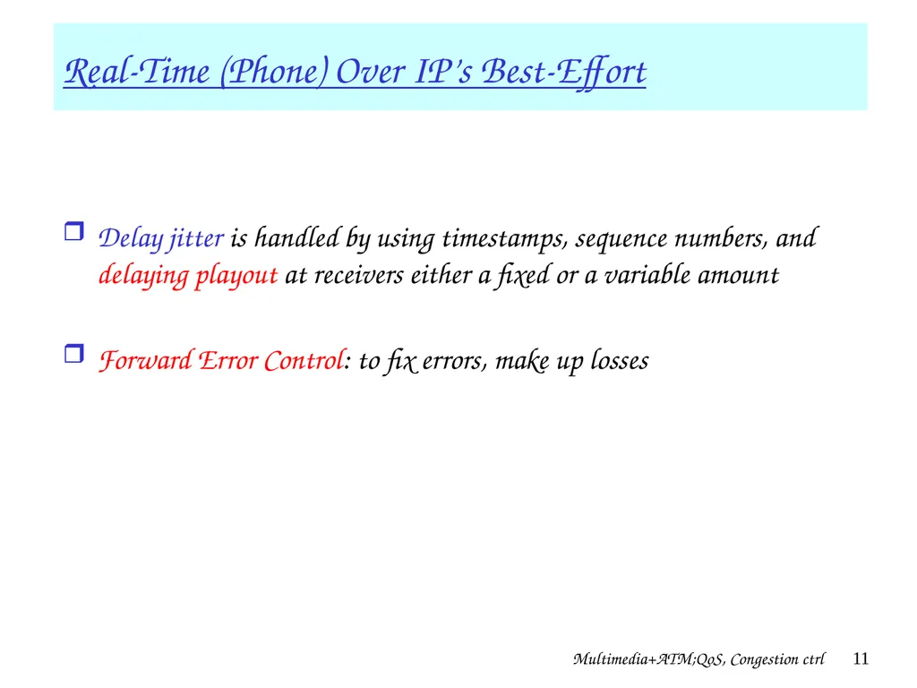 Multimedia+ATM;QoS, Congestion ctrl 1 Chapter 7 + - slide 11 of 78