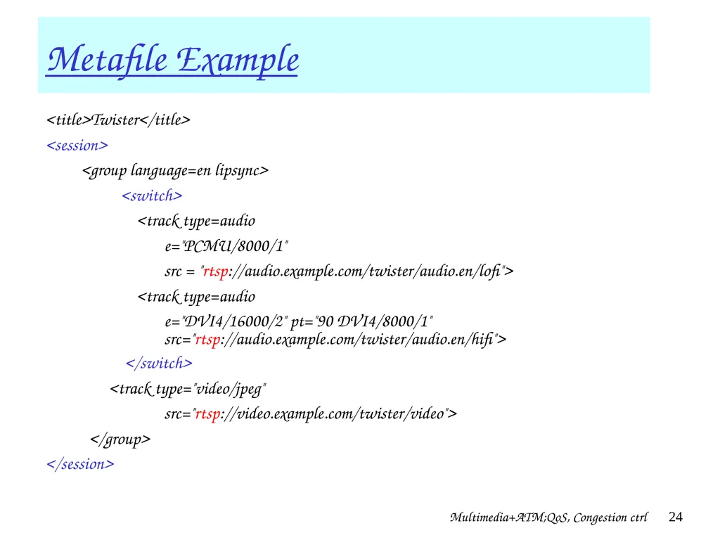 Multimedia+ATM;QoS, Congestion ctrl 1 Chapter 7 + - slide 24 of 78