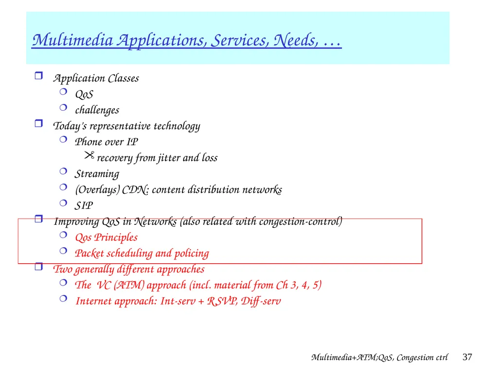 Multimedia+ATM;QoS, Congestion ctrl 1 Chapter 7 + - slide 37 of 78