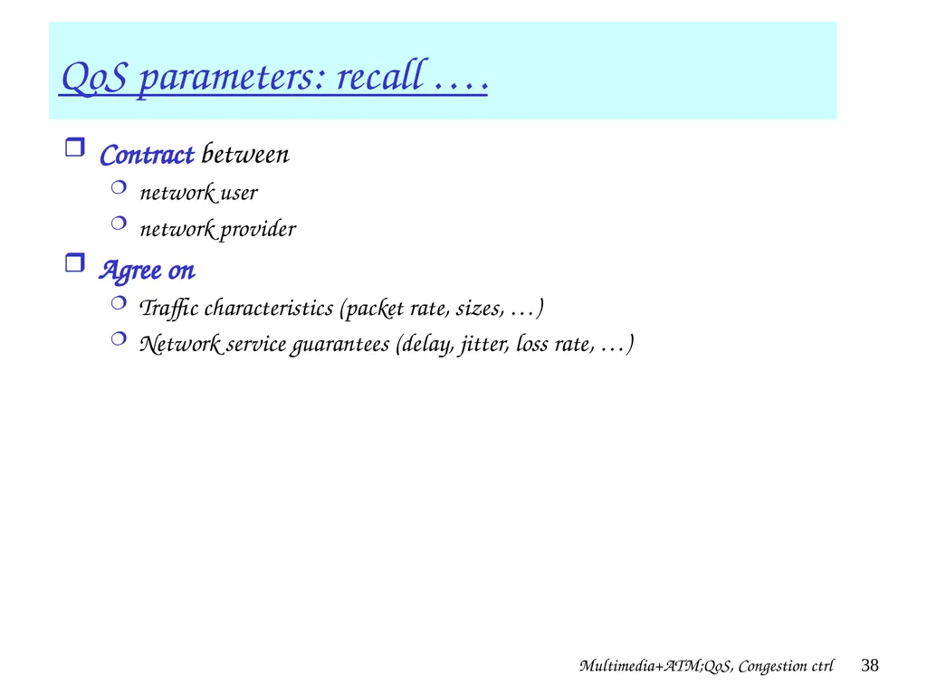 Multimedia+ATM;QoS, Congestion ctrl 1 Chapter 7 + - slide 38 of 78
