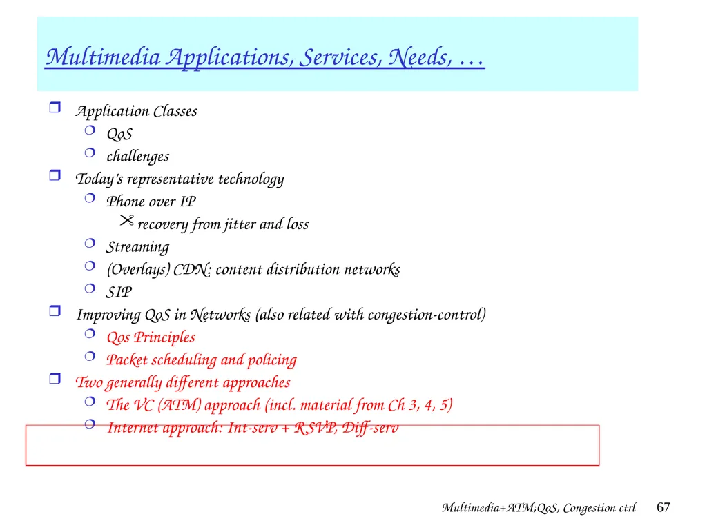 Multimedia+ATM;QoS, Congestion ctrl 1 Chapter 7 + - slide 67 of 78