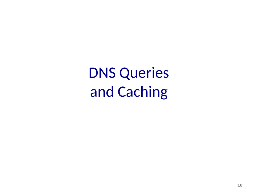 Discovery and DNS Mike Freedman COS 461: Computer - slide 18 of 36