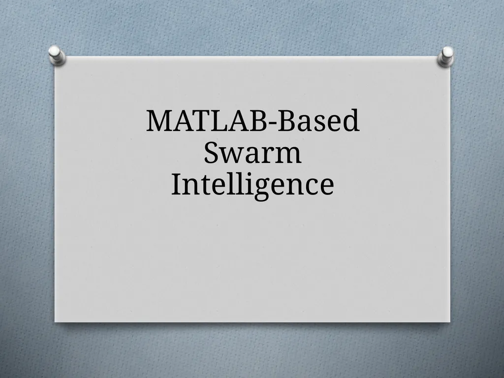 MATLAB-Based Swarm Intelligence Introduction to