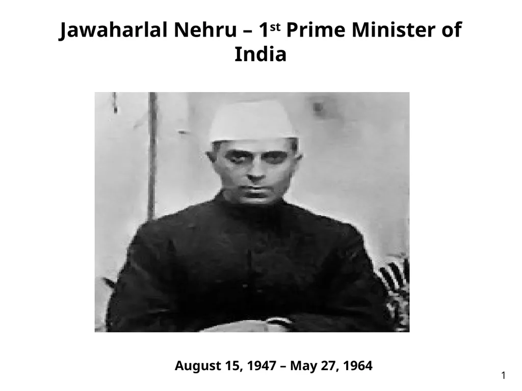 1 Jawaharlal Nehru – 1st Prime Minister of India - slide 1 of 9