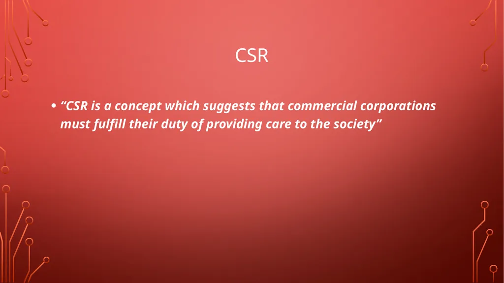CSR CSR “CSR is a concept which suggests that - slide 2 of 22