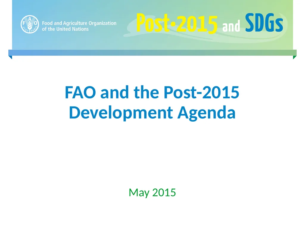 FAO and the Post-2015 Development Agenda May 2015